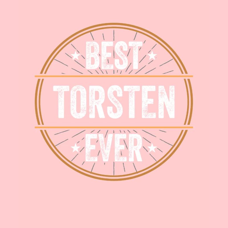 Best Torsten Ever First Name Name Gift