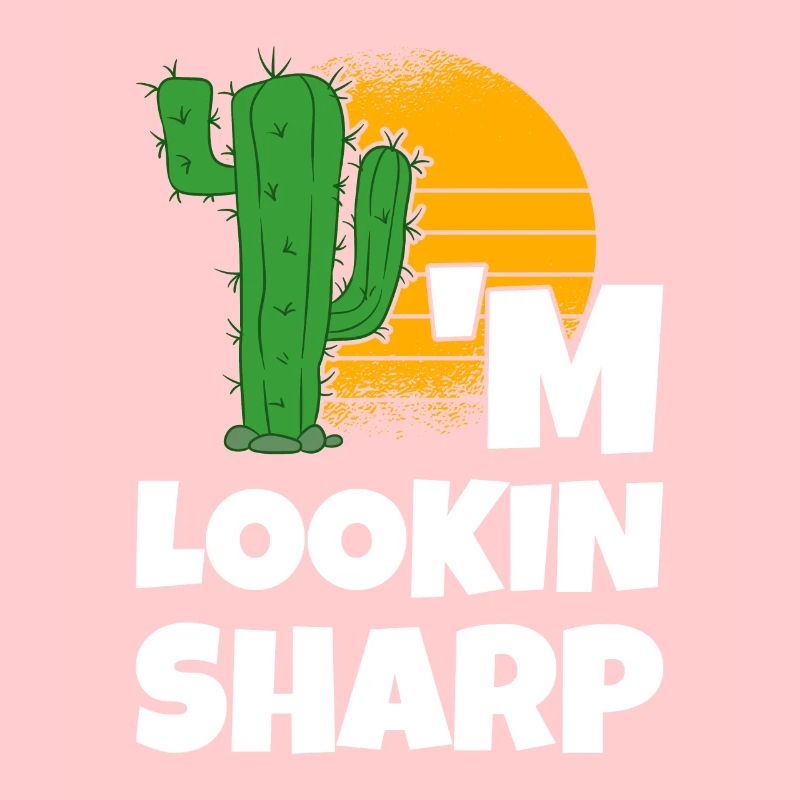 I'm Lookin Sharp Cactus