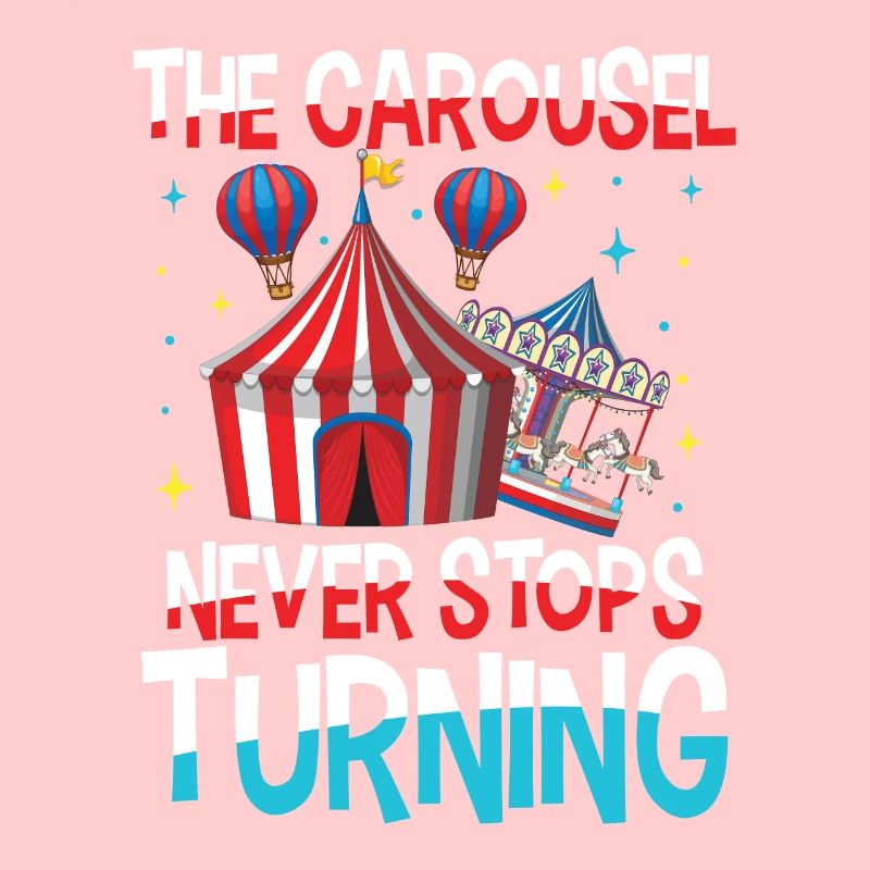 The Carousel Never Stops Turning