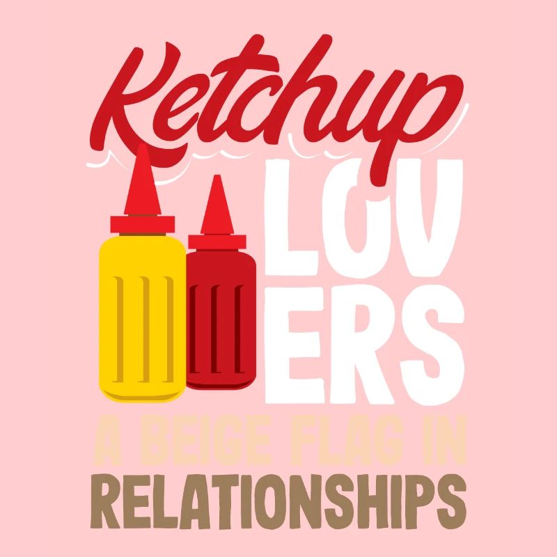 Ketchup lovers A beige flag in relationships