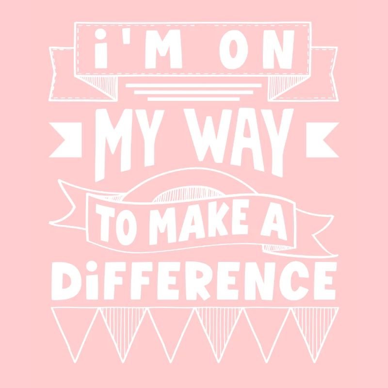 I'm on my way to make a difference