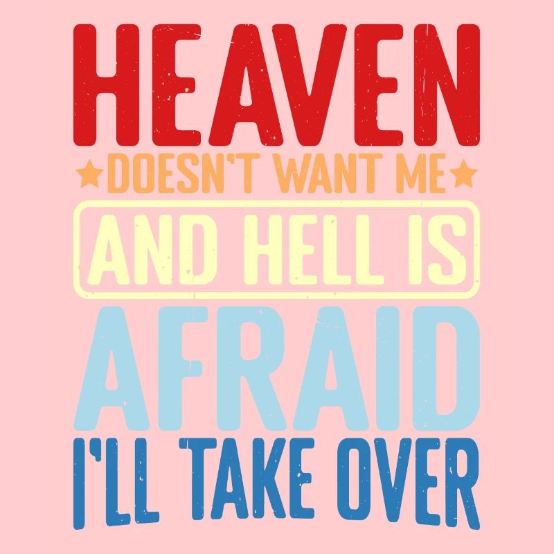 Heaven Doesn't Want Me And Hell Is Afraid 2