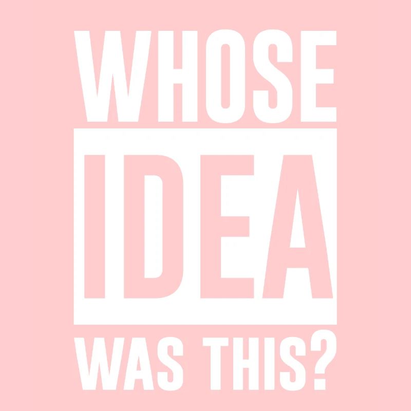 Whose Idea Was This 2