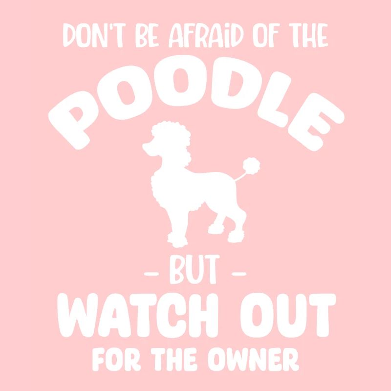 N’ayez pas peur du caniche, mais faites attention