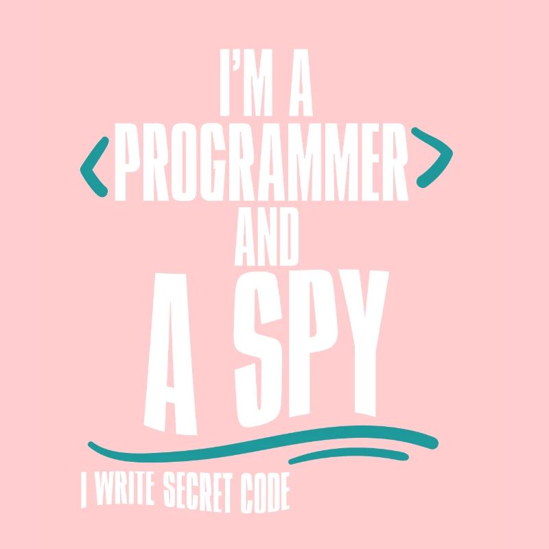 I'm A Programmer And A Spy, I Write Secret Code 2