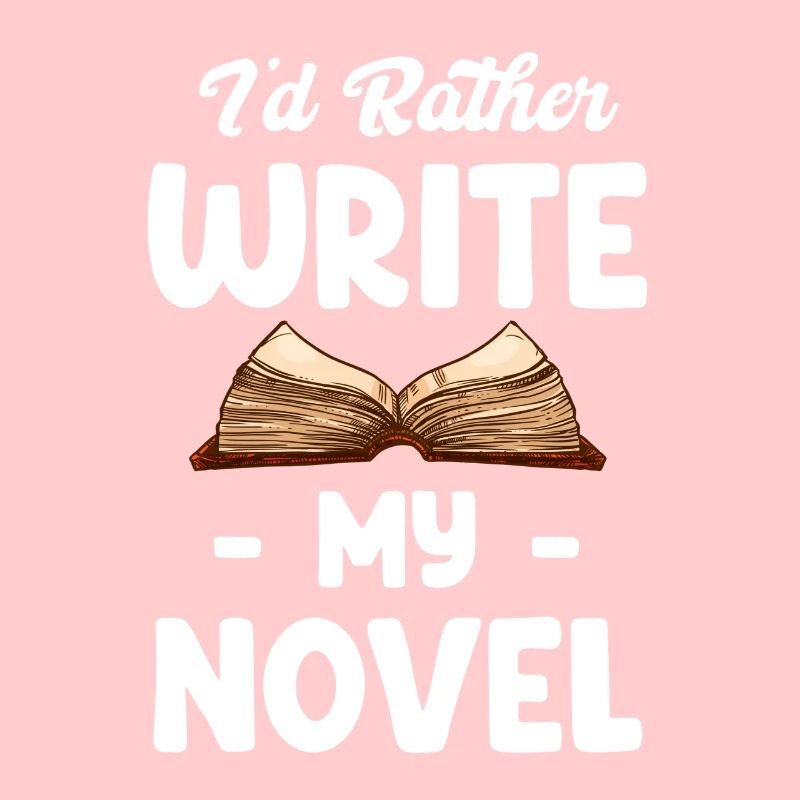 I'd rather write my novel: Funnier