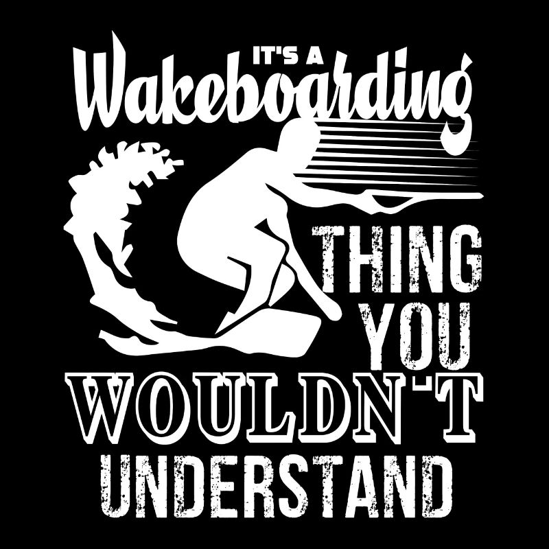 Wakeboarding It's A Wakeboarding Thing