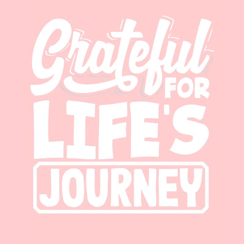 Grateful for Life's Journey Positive Message