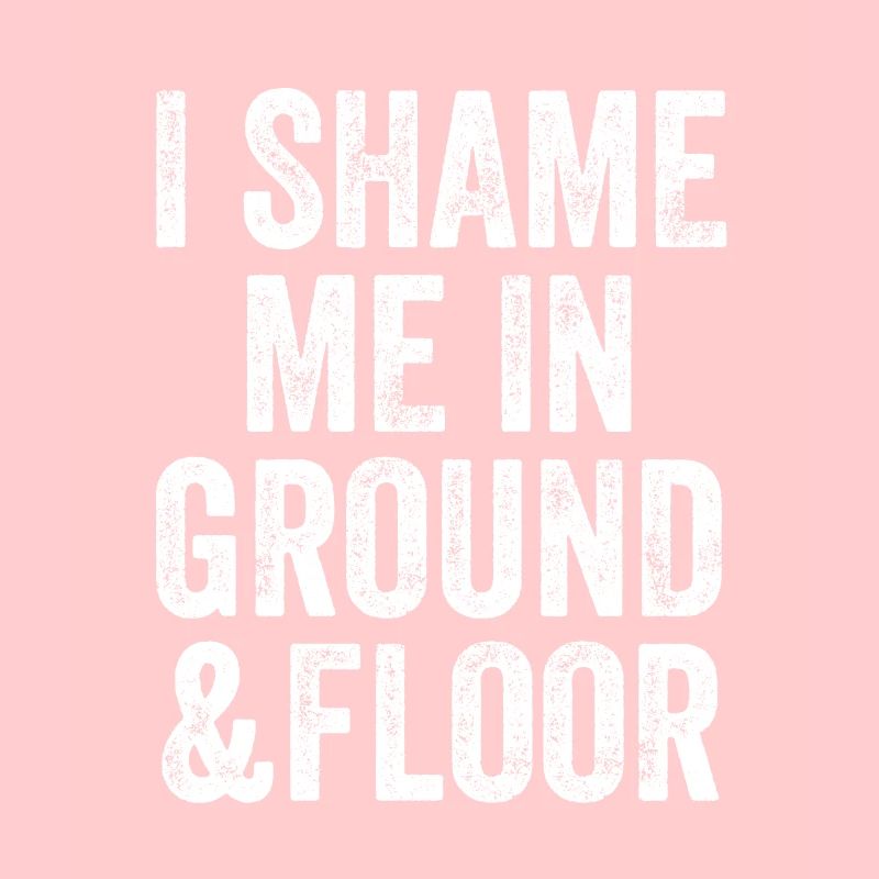 J’ai honte de moi dans Ground & Floor Denglish