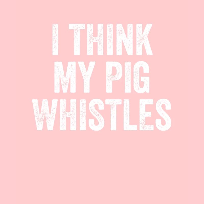 I Thinks My Pig Whistles Denglisch