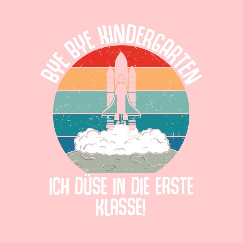 Bye Bye Kindergarten Ich Düse In Die 1. Klasse