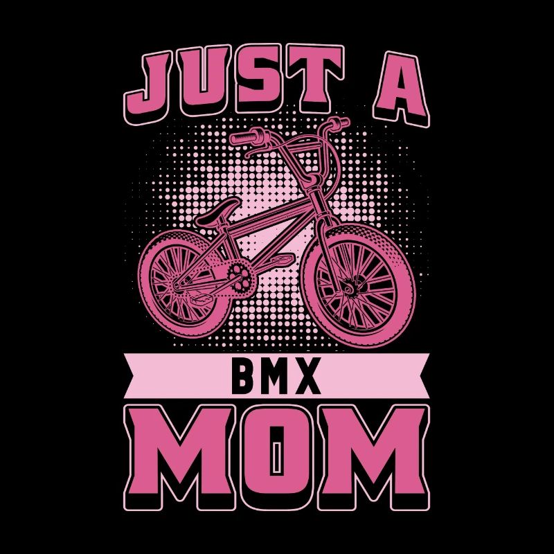 Bmx Bmx Biker Mutter Just A Bmx Mom
