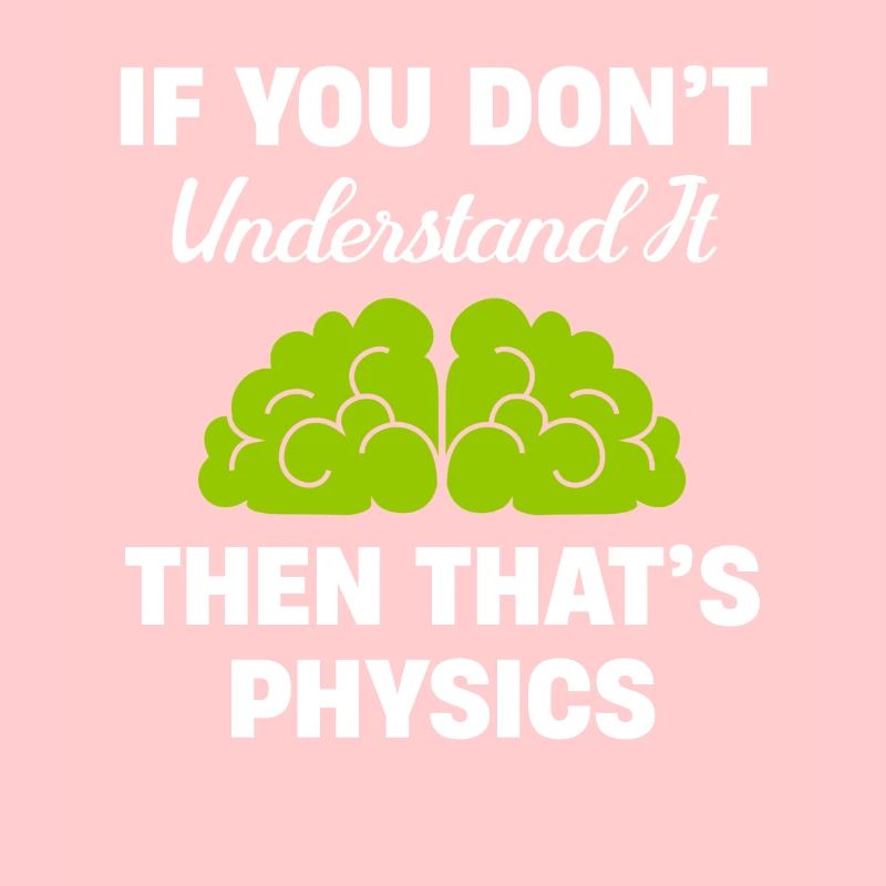 If you don't understand it, then it's physics,