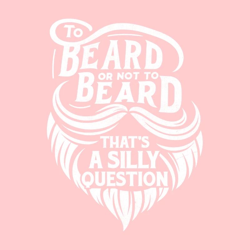 Bart oder nicht Bart, das ist eine dumme Frage