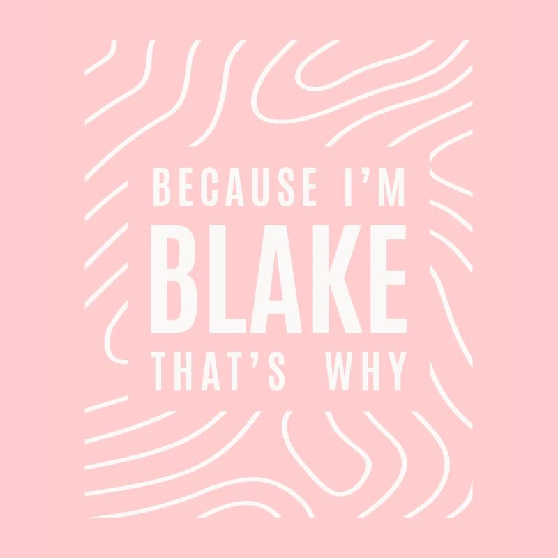 Weil ich Blake bin, darum - Name Blake