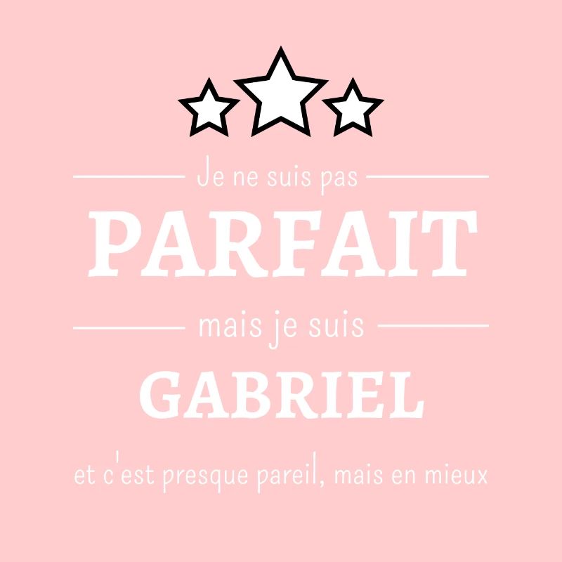Je ne suis pas parfait mais je suis Gabriel