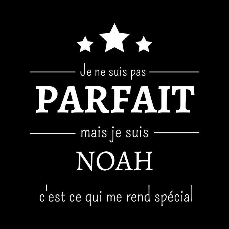 Je suis pas parfait mais je suis Noah & spécial