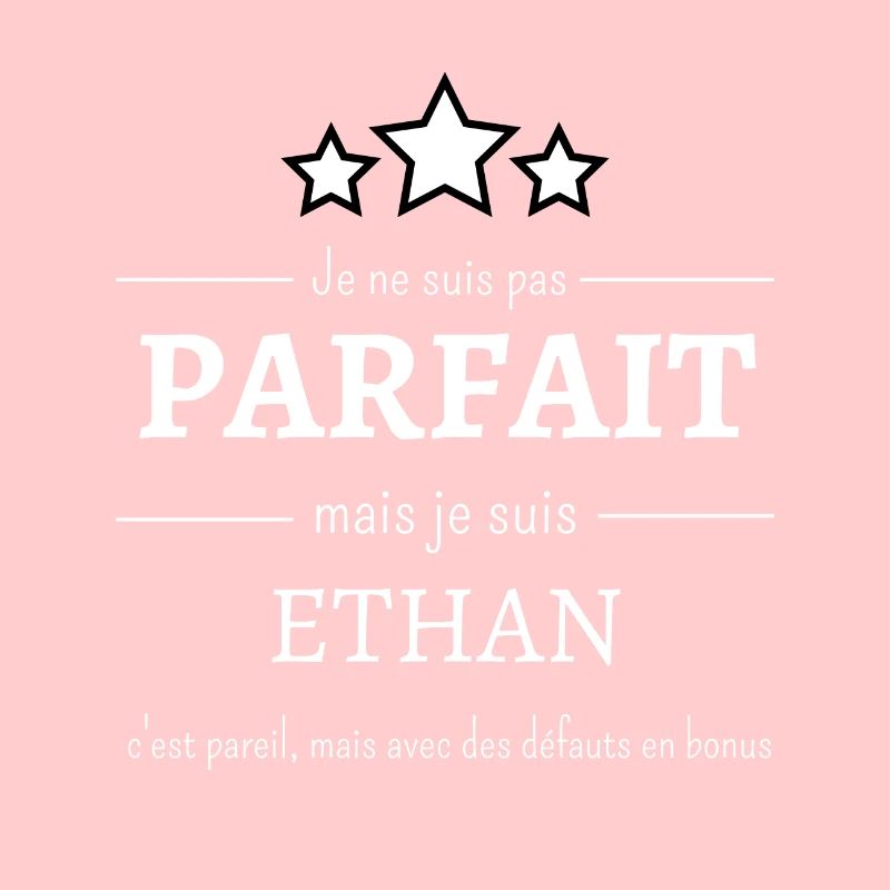 Je suis pas parfait mais je suis Ethan + bonus