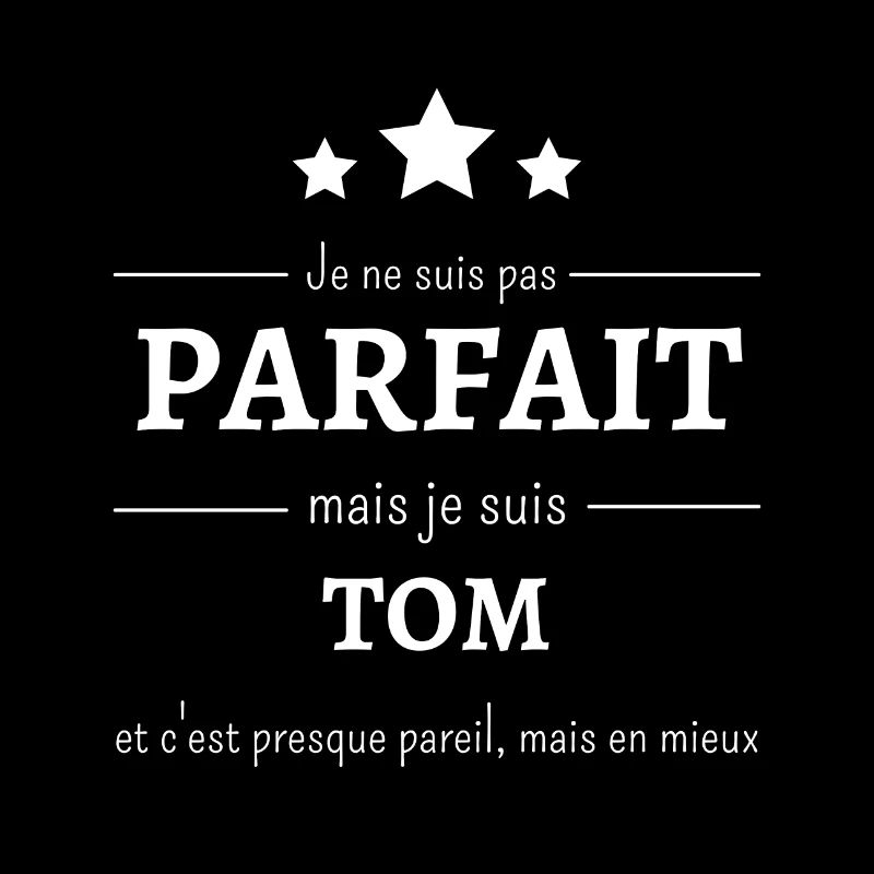 Je ne suis pas parfait mais je suis Tom