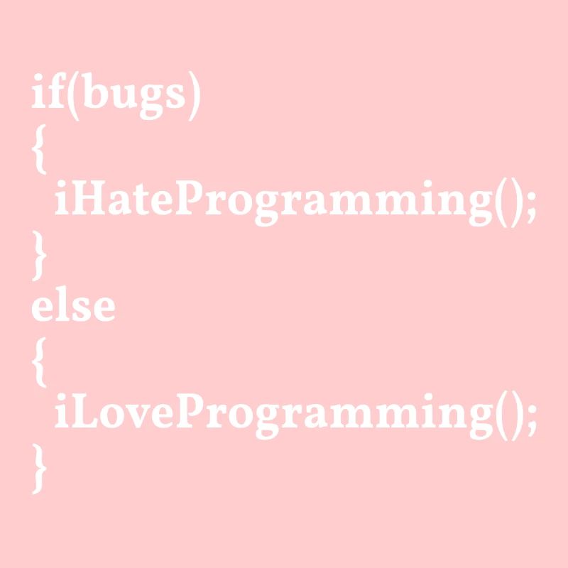 LoveProgramming, HateBugs! #InformatikerHumor