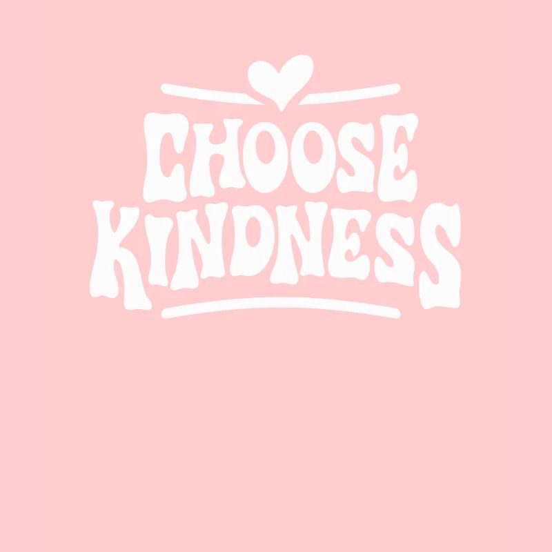 Choose Kindness - Inspirational