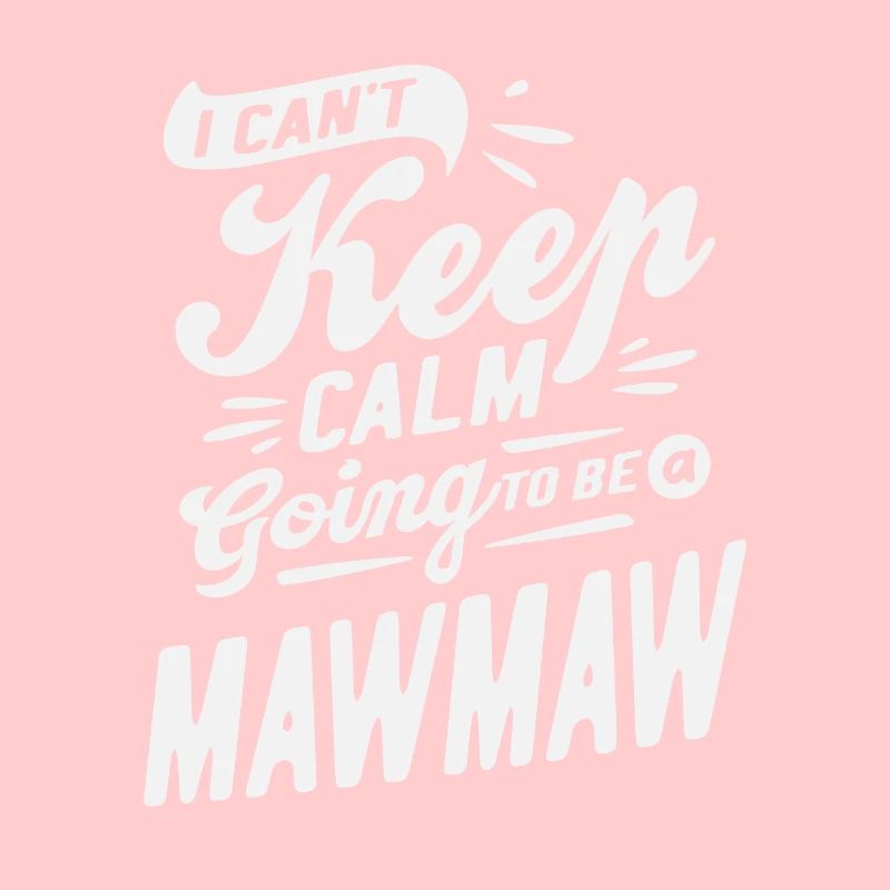 I Can't Keep Calm Going To Be a Mawmaw Shirt Cool
