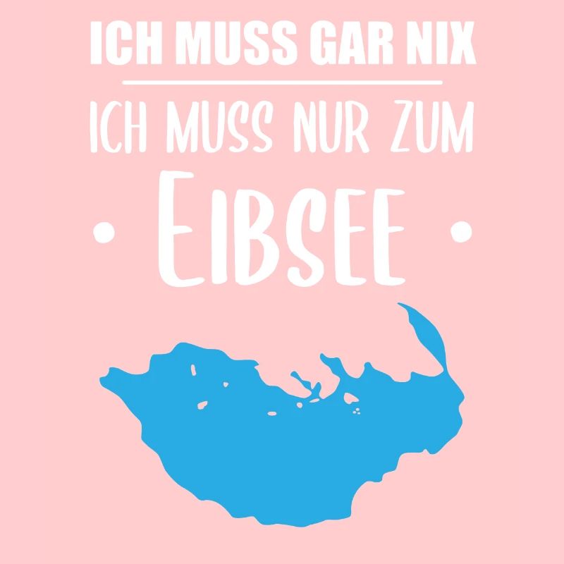 "Ich muss nur zum Eibsee" - Berge und See Design