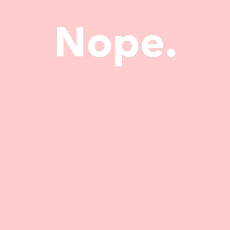 Nope No Lazy Minimalist Funny Humor