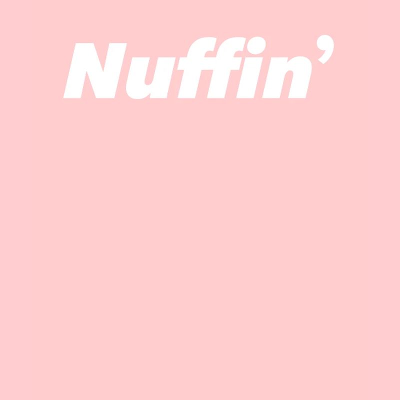 Nuffin Nothing No comment Funny