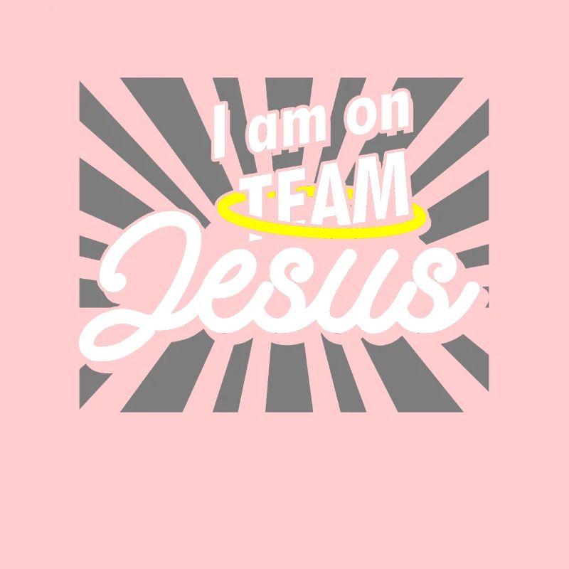 I Am On Team Jesus Christ Christlich Christus