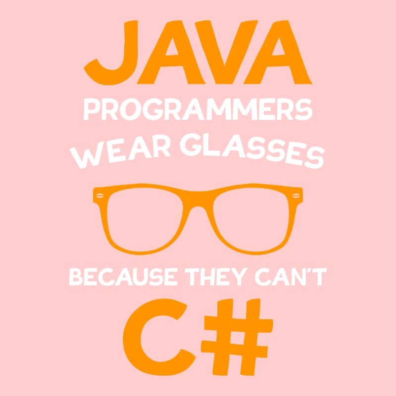 Java Programmers wear Glasses C# Programmer