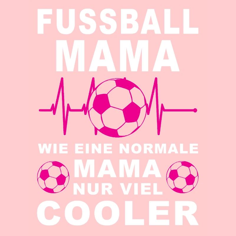 Fußball Mama viel cooler Spruch Geschenkidee
