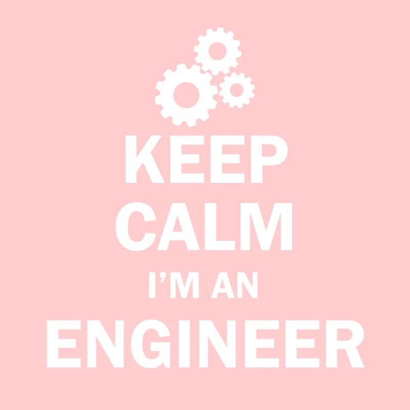 Keep calm I'm an engineer Ingenieur Student