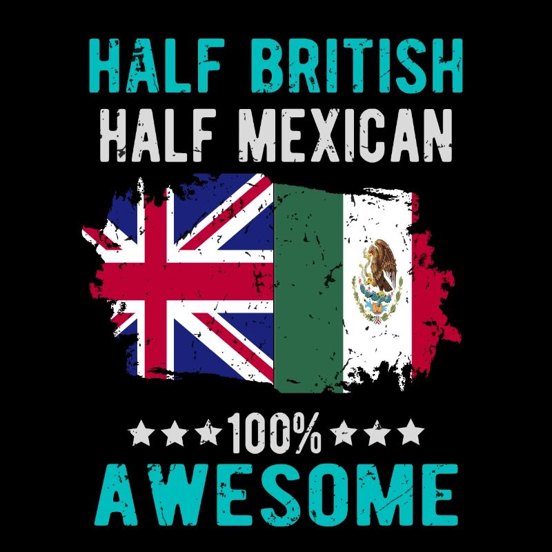 Half British Half Mexican