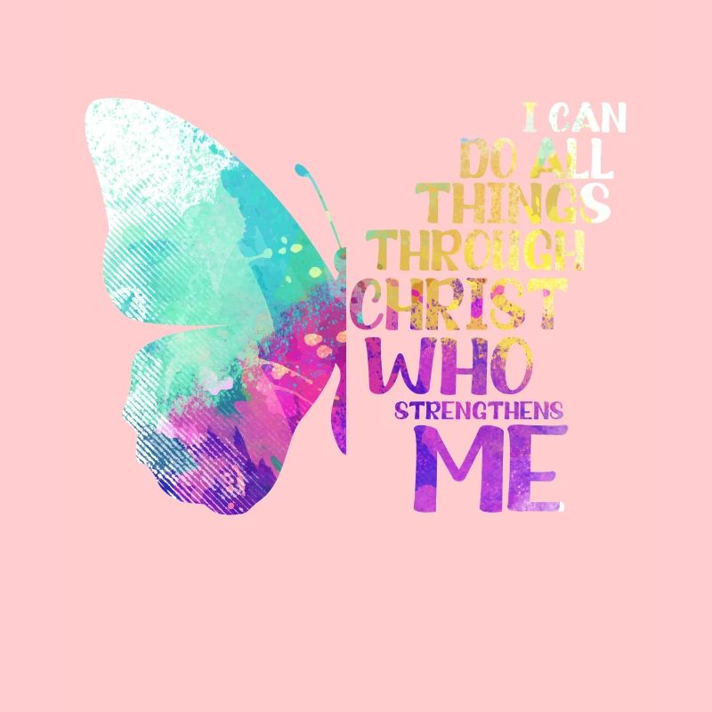 I Can Do All Things Through Christ Butterfly