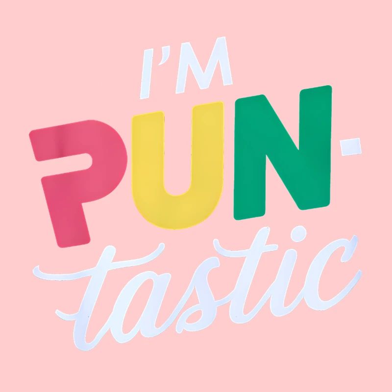 I'm Pun-Tastic