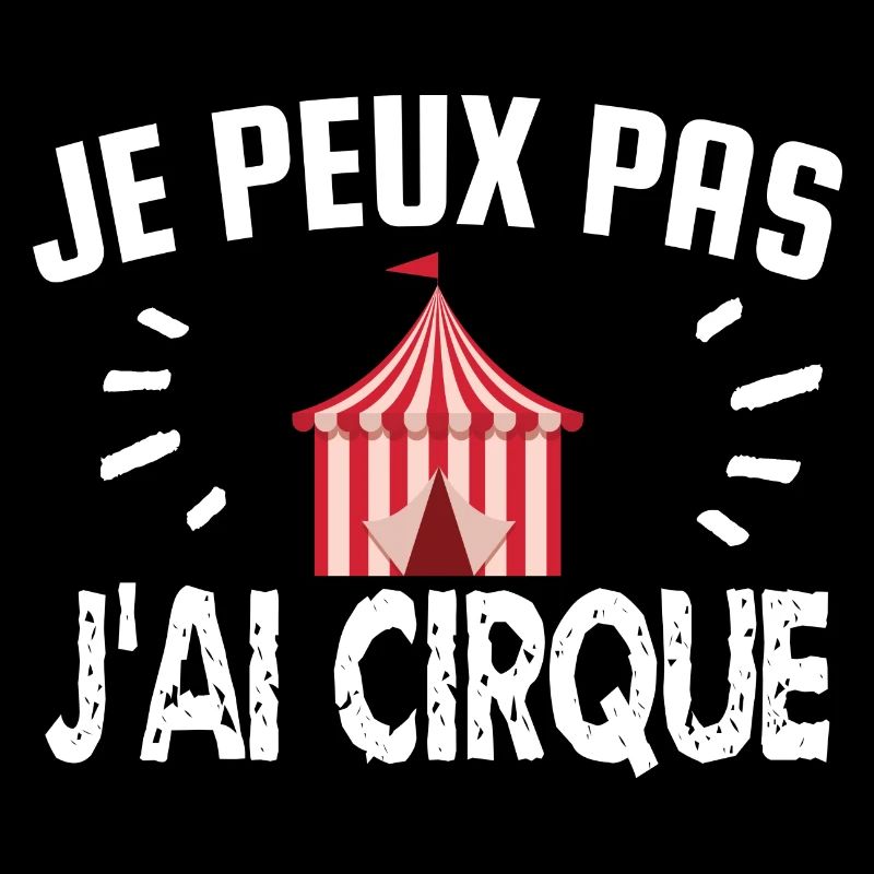 je peux pas j'ai cirque