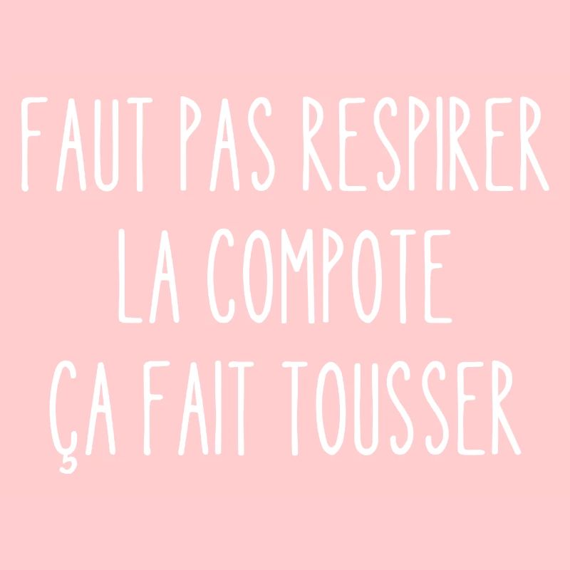 faut pas respirer la compote