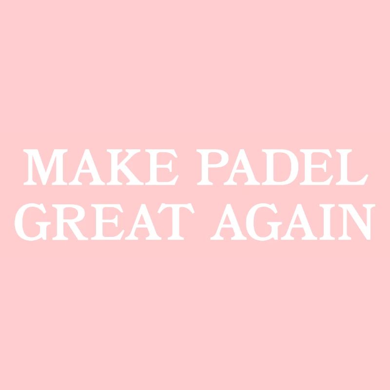 Make Padel Great Again -Padel Gift