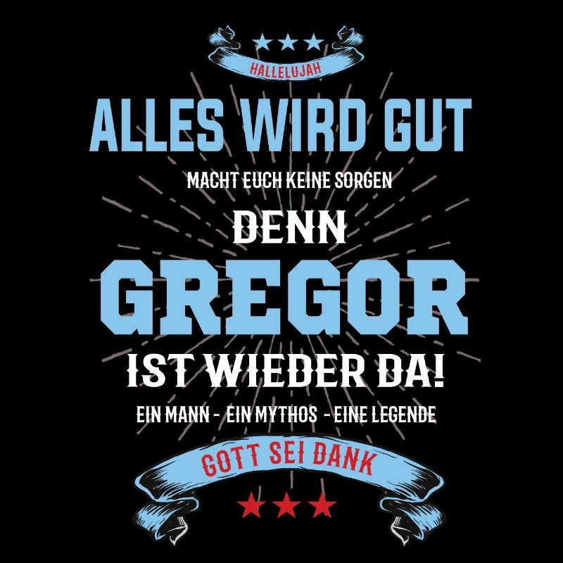 alles wird gut denn Gregor Ist da T-Shirt