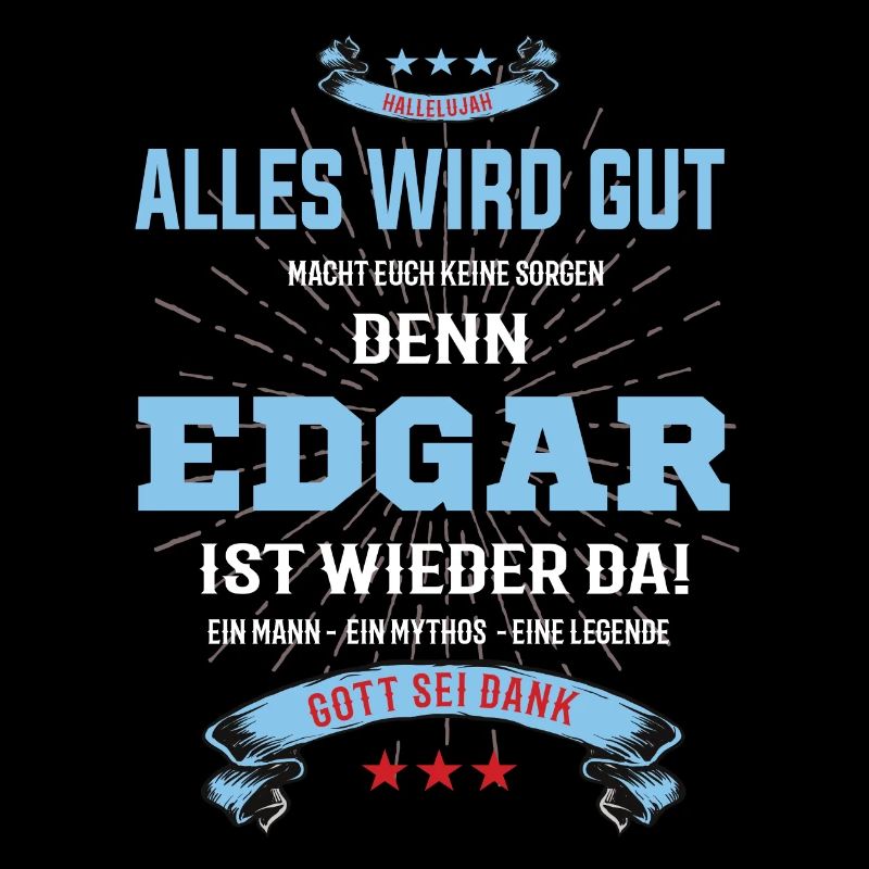 alles wird gut denn Edgar Ist da T-Shirt