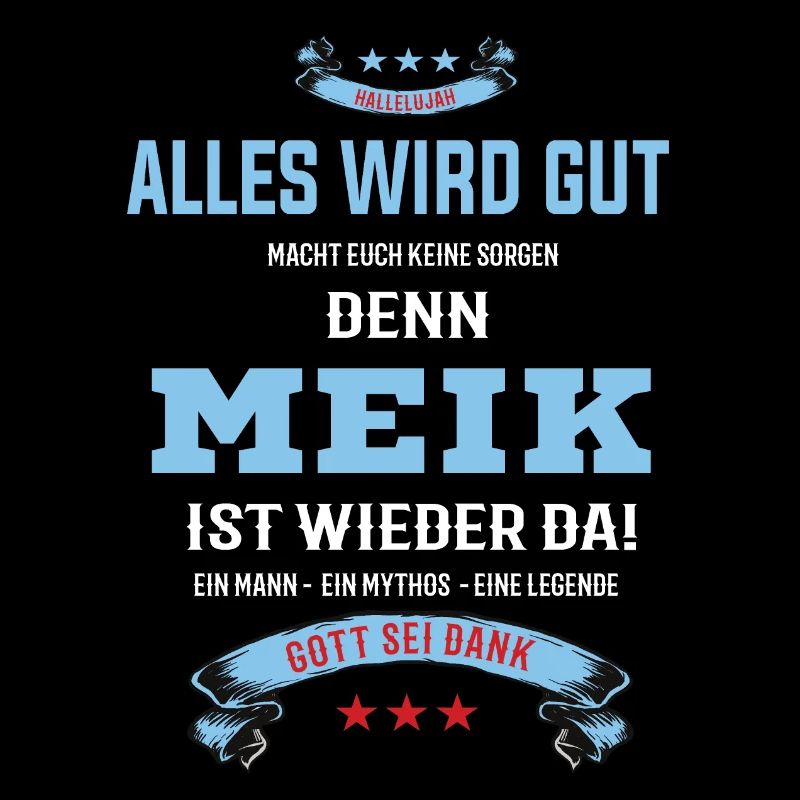 Alles wird gut denn Meik Ist da T-Shirt