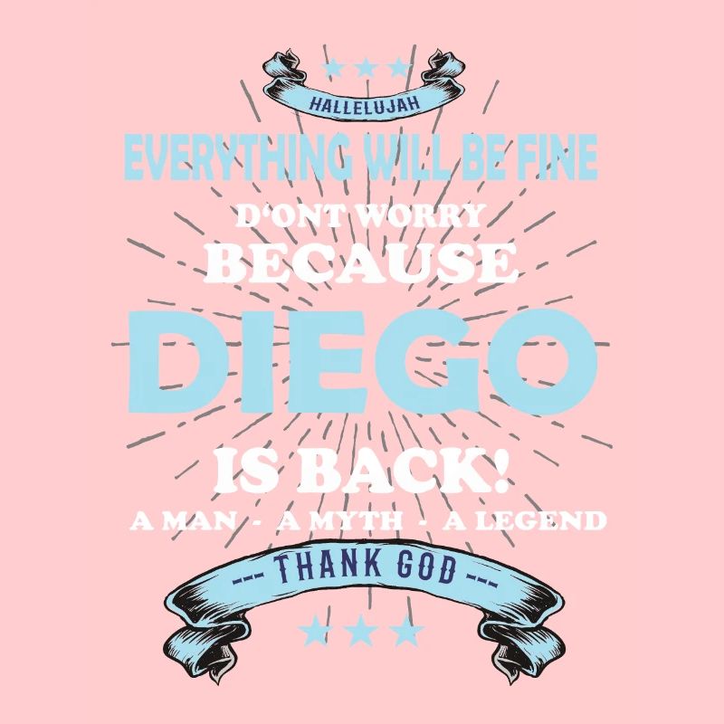Everything will be fine Diego Is back