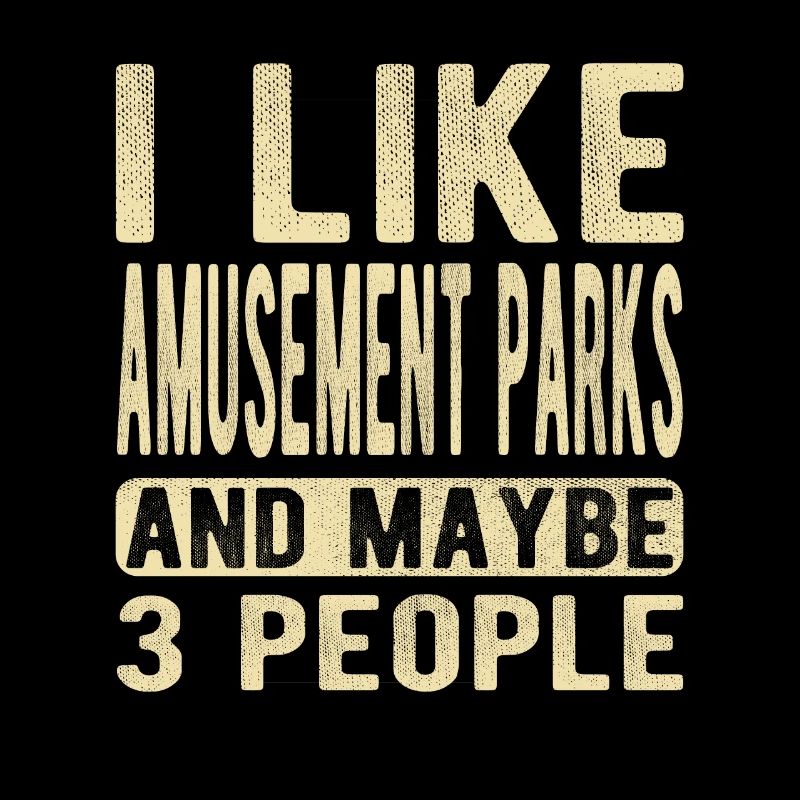 Amusement parks Saying