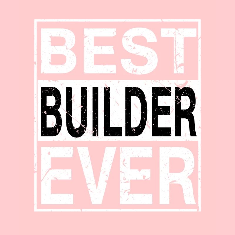 Meilleur Builder Ever Builder Gift
