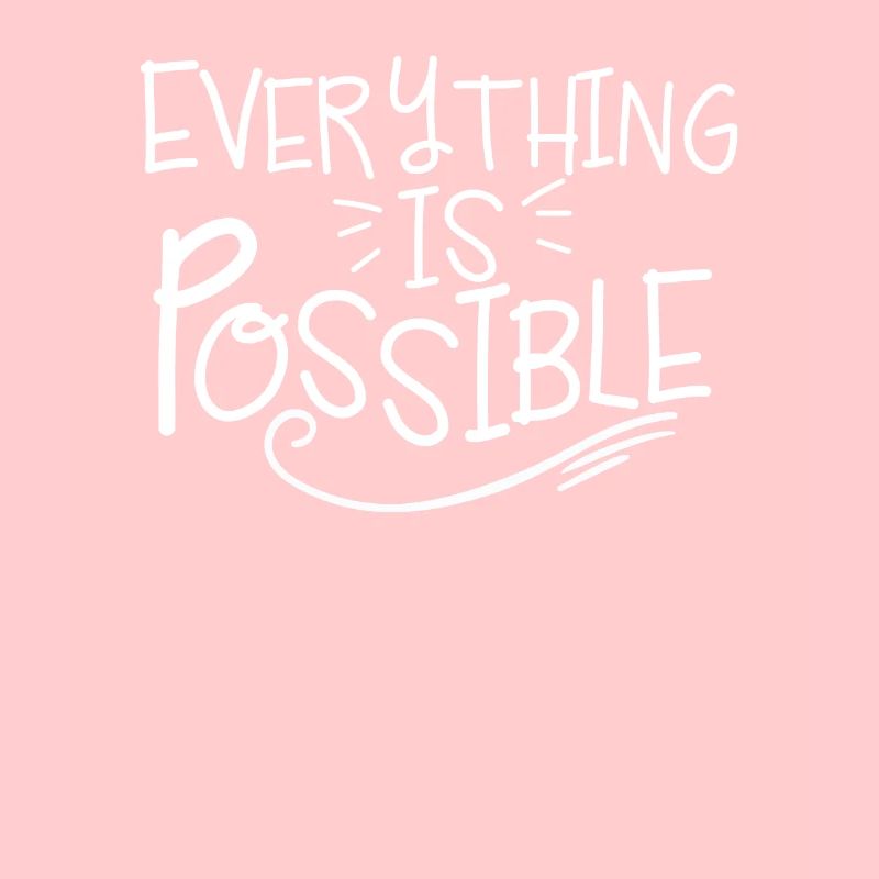 Everything is possible positive thinking