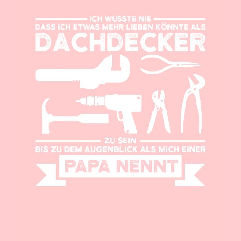 Dachdecker Papa Dachdecken Geschenk