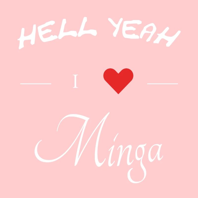 hell yeah i love minga