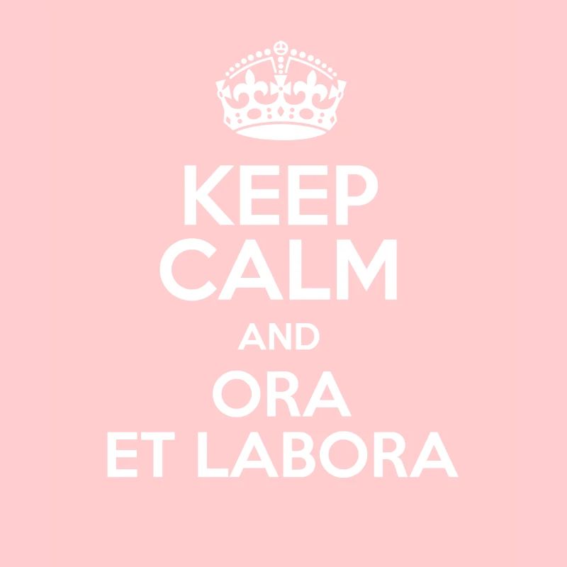 Keep calm and now and labora 2B