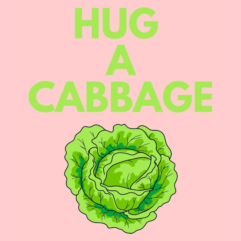 HUG A CABBAGE